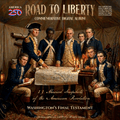 Road to Liberty: Washington's Final Testament Edition
